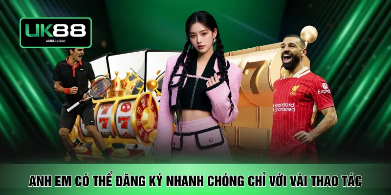 Anh em có thể đăng ký nhanh chóng chỉ với vài thao tác