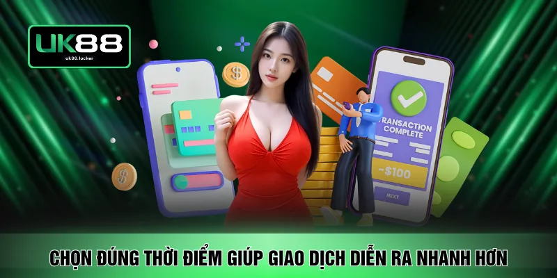 Chọn đúng thời điểm giúp giao dịch diễn ra nhanh hơn