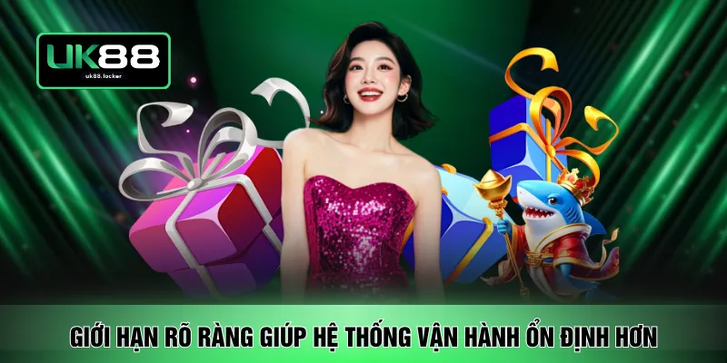 Giới hạn rõ ràng giúp hệ thống vận hành ổn định hơn