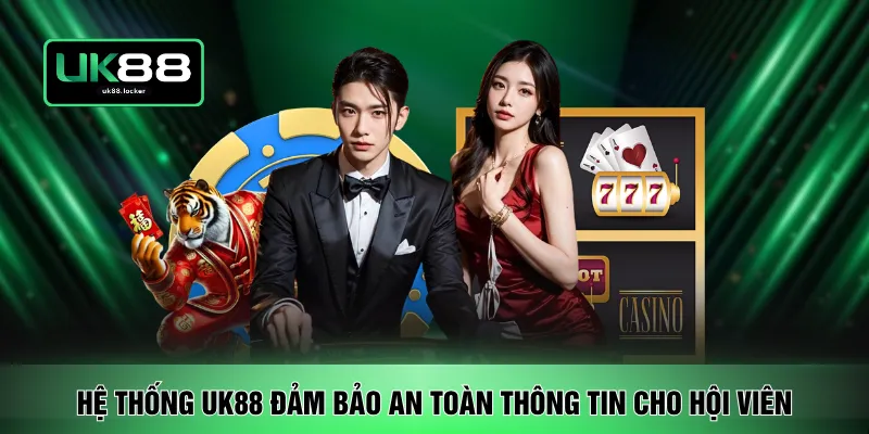 Hệ thống UK88 đảm bảo an toàn thông tin cho hội viên
