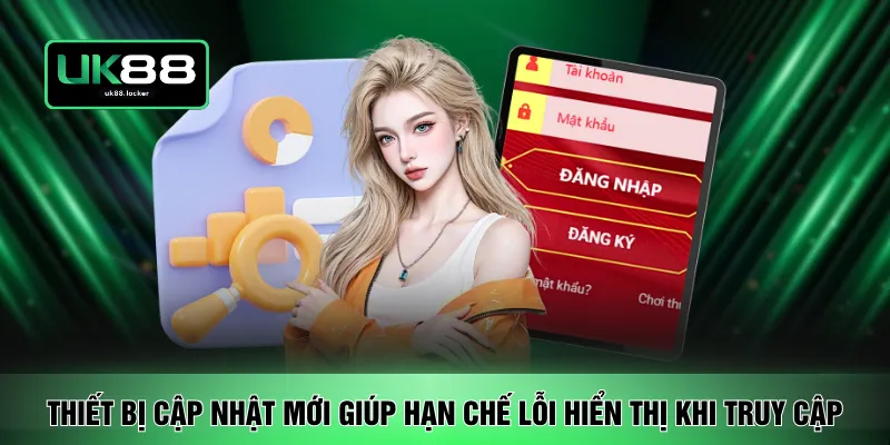 Thiết bị cập nhật mới giúp hạn chế lỗi hiển thị khi truy cập